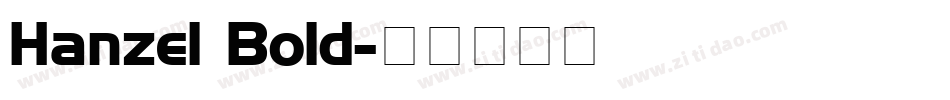 Hanzel Bold字体转换